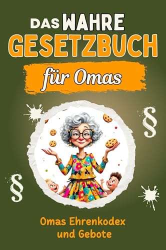 Das wahre Gesetzbuch für Omas - Genial lustiges Humorbuch - das perfekte Geschenk für Weihnachten und Geburtstag: Omas Ehrenkodex und Gebote von FlipFlop