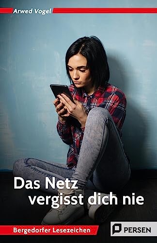 Das Netz vergisst dich nie: (7. bis 10. Klasse) (Bergedorfer Lesezeichen) von Persen Verlag i.d. AAP