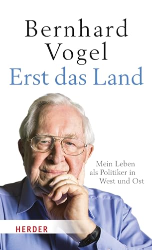 Erst das Land: Mein Leben als Politiker in West und Ost von VERLAG HERDER GMBH