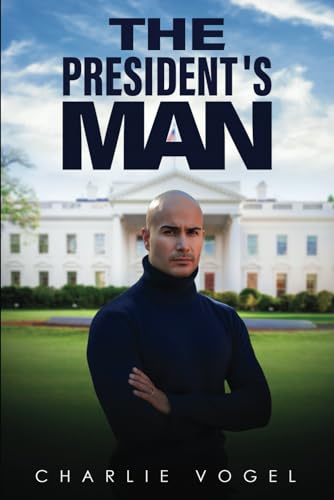 The President's Man von Self Publishing