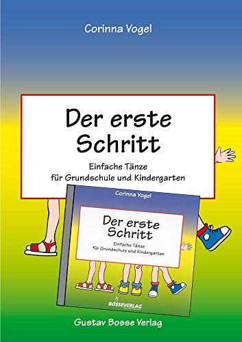 Der erste Schritt: Einfache Tänze für Grundschule und Kindergarten (Paket Buch und CD)