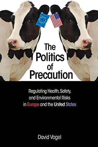 The Politics of Precaution: Regulating Health, Safety, and Environmental Risks in Europe and the United States von Princeton University Press