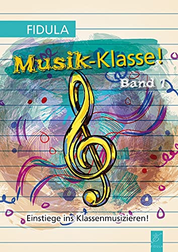 Musik-Klasse!: Band 1 von Fidula Verlag (Nova MD)