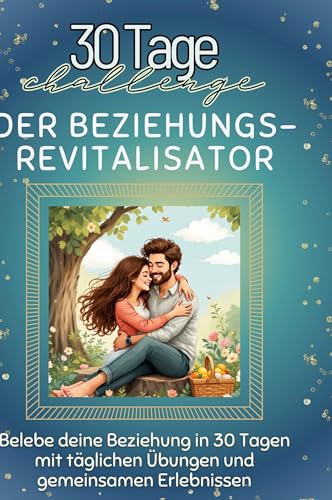 Der Beziehungs-Revitalisator: Belebe deine Beziehung in 30 Tagen mit täglichen Übungen und gemeinsamen Erlebnissen von FlipFlop