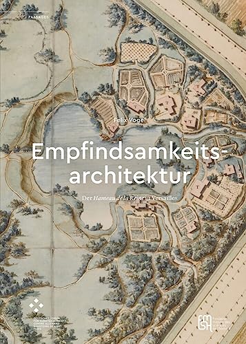 Empfindsamkeitsarchitektur: Der »Hameau de la Reine« in Versailles (PASSAGES) von Diaphanes