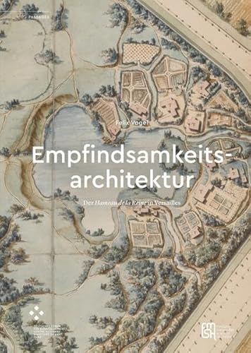 Empfindsamkeitsarchitektur: Der »Hameau de la Reine« in Versailles (PASSAGES)