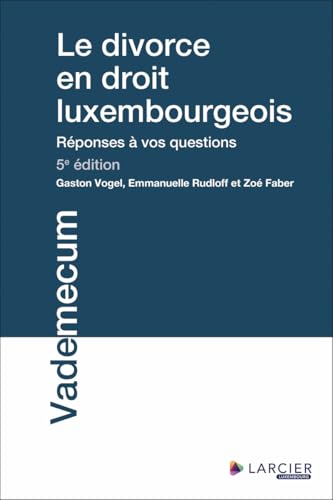 Le divorce en droit luxembourgeois 5ed Le divorce en droit luxembourgeois 5ed von LARCIER LUX