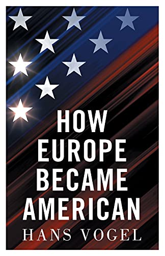 How Europe Became American