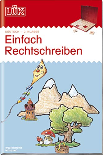 LÜK / Deutsch: LÜK: Einfach rechtschreiben 2. Klasse:: 2./3. Klasse - Deutsch einfach rechtschreiben (LÜK-Übungshefte: Deutsch)