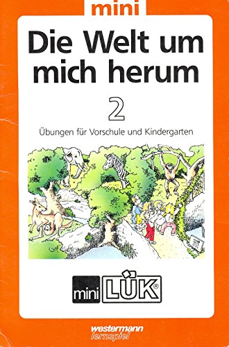 LÜK-mini Die Welt um mich herum: mini LÜK, Übungshefte, Die Welt um mich herum
