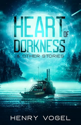 Heart of Dorkness & Other Stories von Rampant Loon Media LLC