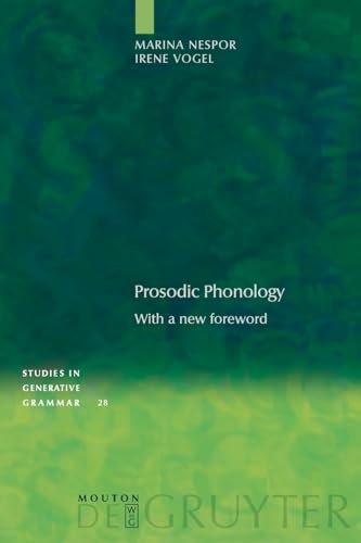 Prosodic Phonology: With a new foreword (Studies in Generative Grammar [SGG], 28, Band 28)