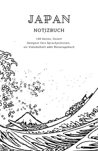 Japan Notizbuch mit Wellen Cover: DIN A5, liniert, 140 Seiten, Hardcover, Meer, Welle, Japanisch lernen, Vokabelheft, Hiragana schreiben, Katakana ... Reisetagebuch, Notizbuch, für Japanliebhaber