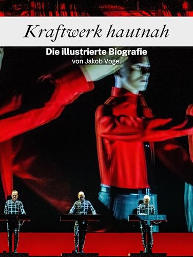 Kraftwerk hautnah - Komplett in Farbe: Die illustrierte Biografie Kraftwerk hautnah - Komplett in Farbe: Die illustrierte Biografie von FlipFlop
