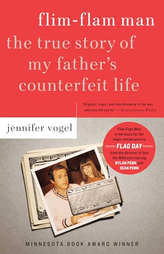 Flim-Flam Man: The True Story of My Father's Counterfeit Life