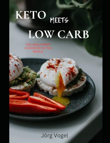 Keto meets Low Carb: The healthiest cookbook in the world von Independently published