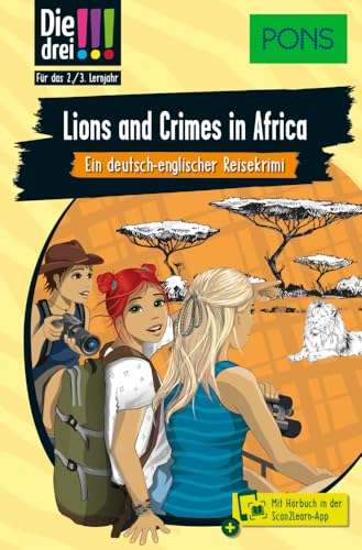 PONS Die Drei !!! Lions and Crimes in Africa: Ein deutsch-englischer Reisekrimi für das 2./3. Lernjahr mit Hörbuch in der Scan2Learn-App PONS Die Drei !!! Lions and Crimes in Africa: Ein deutsch-englischer Reisekrimi für das 2./3. Lernjahr mit Hörbuch in der Scan2Learn-App