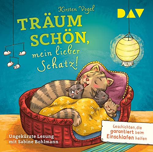 Träum schön, mein lieber Schatz! Geschichten, die garantiert beim Einschlafen helfen: Ungekürzte Lesung mit Musik mit Sabine Bohlmann (1 CD) von Der Audio Verlag
