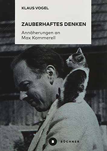 Zauberhaftes Denken: Annäherungen an Max Kommerell