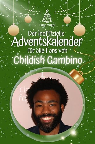 Der inoffizielle Adventskalender für alle Fans von Childish Gambino - 2024