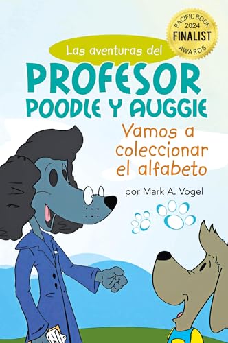 Las aventuras del Profesor Poodle y Auggie: Vamos a coleccionar el alfabeto von Leavitt Peak Press