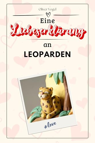 Eine Liebeserklärung an Leoparden - Die große Hommage - das perfekte Geschenk für Weihnachten und Geburtstag und jeden Anlass von FlipFlop