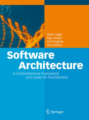 Software Architecture: A Comprehensive Framework and Guide for Practitioners