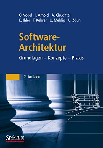 Software-Architektur: Grundlagen - Konzepte - Praxis von Spektrum Akademischer Verlag