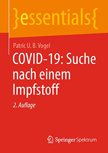 COVID-19: Suche nach einem Impfstoff (essentials) von Springer Spektrum