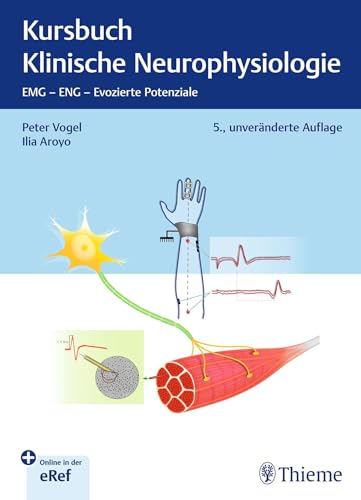 Kursbuch Klinische Neurophysiologie: EMG - ENG - Evozierte Potenziale von Thieme