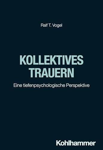 Kollektives Trauern: Eine tiefenpsychologische Perspektive