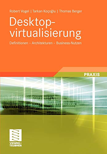 Desktopvirtualisierung: Definitionen - Architekturen - Business-Nutzen