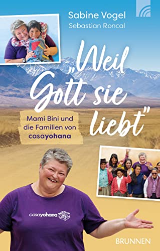 "Weil Gott sie liebt": Mami Bini und die Familien von casayohana (Kleine Grüsse) von Brunnen-Verlag GmbH