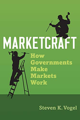 Marketcraft: How Governments Make Markets Work von OUP USA