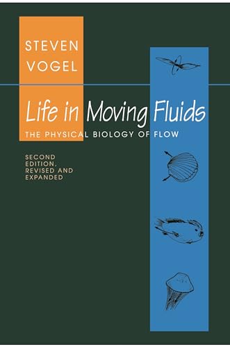 Life in Moving Fluids: The Physical Biology of Flow - Revised and Expanded Second Edition (Princeton Paperbacks)