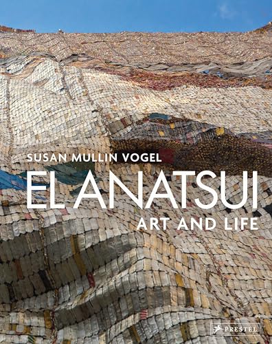 El Anatsui: Art and Life. Revised and Expanded von Prestel Verlag