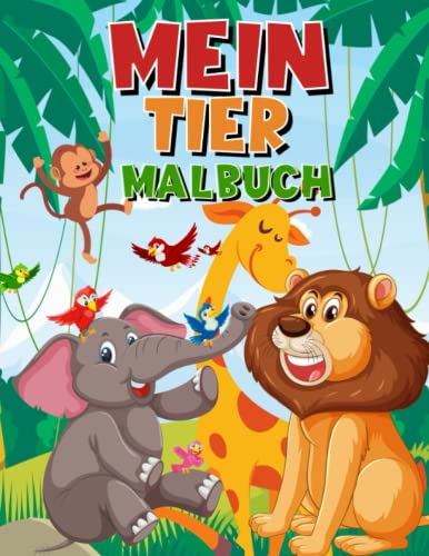 Mein Tier Malbuch (Meine Malbücher) von Independently published