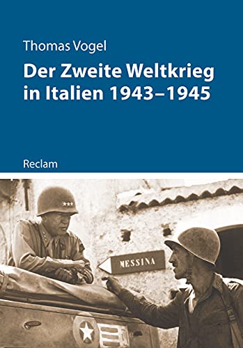 Der Zweite Weltkrieg in Italien 1943–1945 (Kriege der Moderne) von Reclam Philipp Jun.
