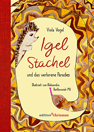 Igel Stachel und das verlorene Paradies: 0 Igel Stachel und das verlorene Paradies: 0 von edition chrismon