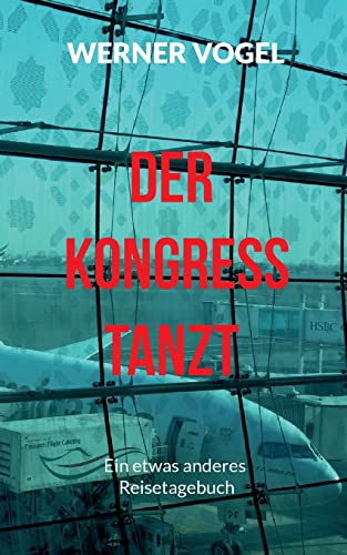 Der Kongress tanzt: Ein etwas anderes Reisetagebuch von Books on Demand