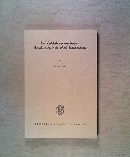 Der Verbleib der wendischen Bevölkerung in der Mark Brandenburg.