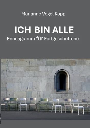 Ich bin alle: Enneagramm für Fortgeschrittene