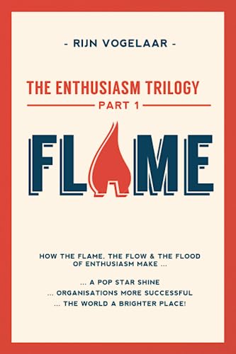 Flame (The Enthusiam Trilogy) von Superpromoter Academy
