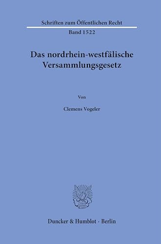 Das nordrhein-westfälische Versammlungsgesetz. (Schriften zum Öffentlichen Recht)