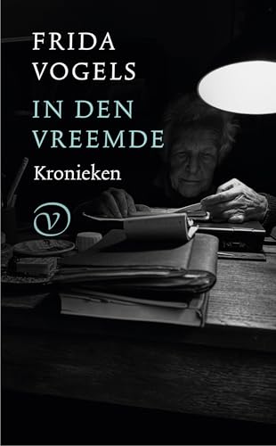 In den vreemde: kronieken von Uitgeverij Van Oorschot