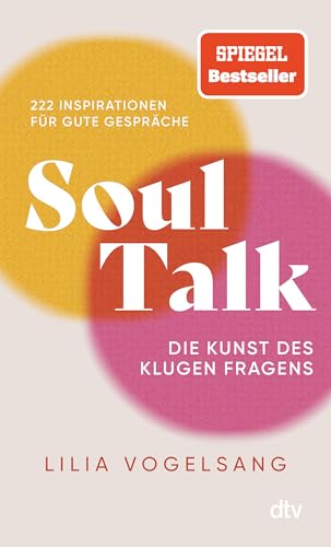 Soul Talk: Die Kunst des klugen Fragens | Bekannt von "Jeden Tag eine gute Frage" von TikTok von @lilicurious