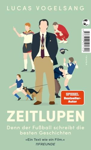 ZEITLUPEN: Denn der Fußball schreibt die besten Geschichten