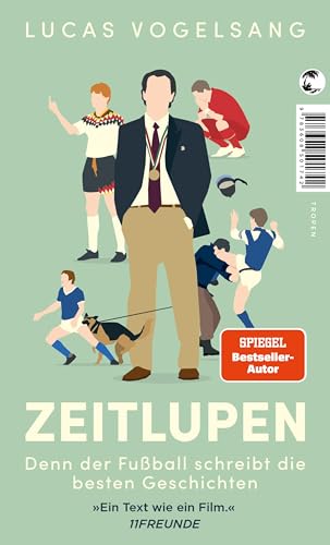 ZEITLUPEN: Denn der Fußball schreibt die besten Geschichten