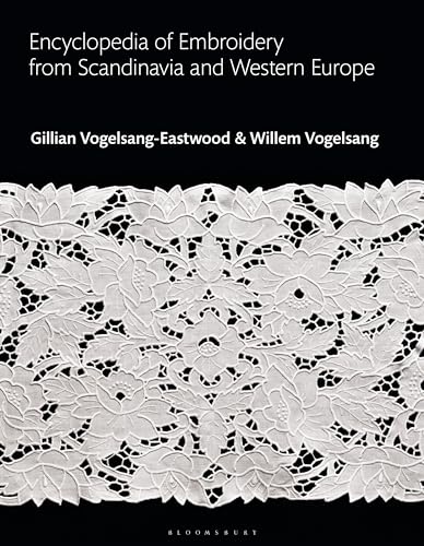 Encyclopedia of Embroidery from Scandinavia and Western Europe (Bloomsbury World Encyclopedia of Embroidery) von Bloomsbury Visual Arts (UK)