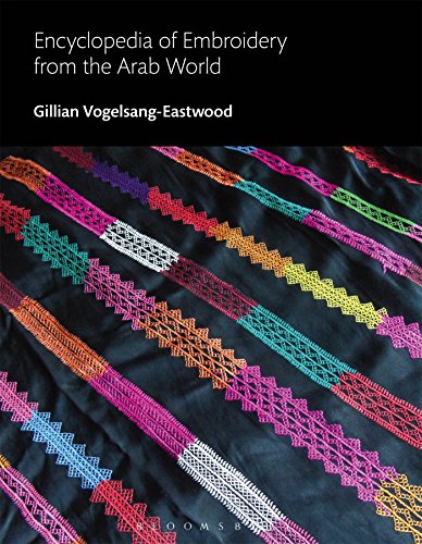 Encyclopedia of Embroidery from the Arab World (Bloomsbury World Encyclopedia of Embroidery)